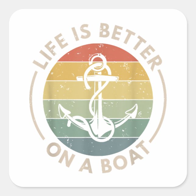 Funny Sailing Boating Sailor Boat Life Is Better O Square Sticker (Front)