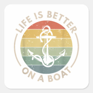 Funny Sailing Boating Sailor Boat Life Is Better O Square Sticker