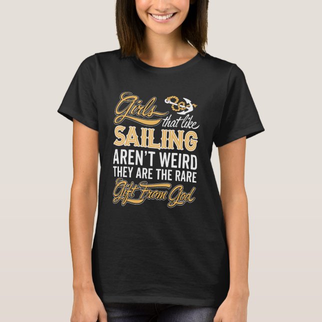 Funny Sailing Girl - Sailboat Lover Lady T-Shirt (Front)
