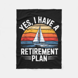 Funny Sailing Retirement Plan Boat Lover Gift  Fleece Blanket