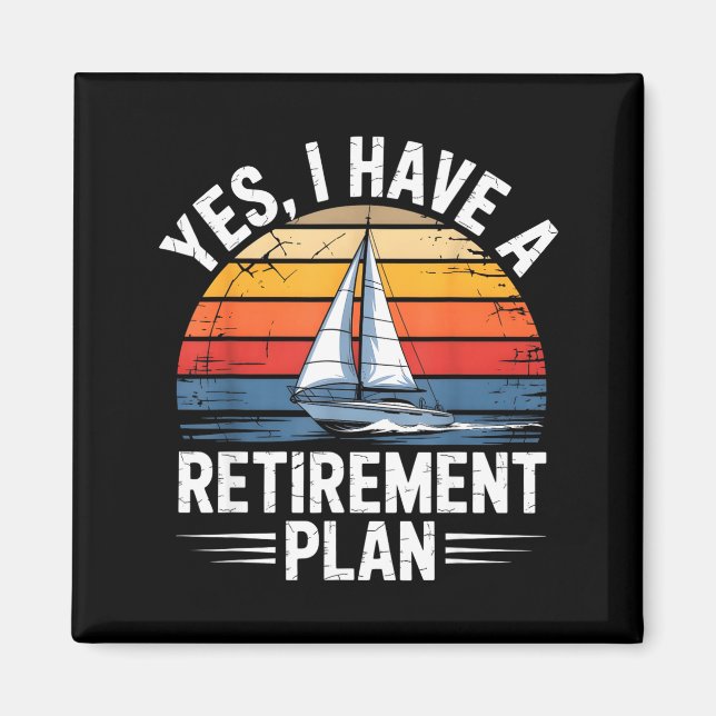 Funny Sailing Retirement Plan Boat Lover Gift  Magnet (Front)