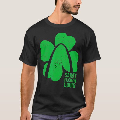 Funny Saint Fckin Louis STL St Patricks Day T_Shirt