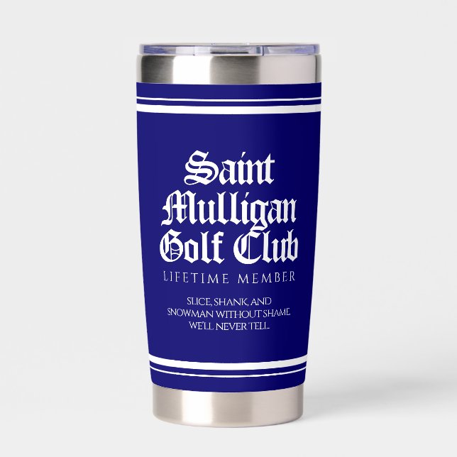 Funny Saint Mulligan Golf Club Lifetime Member Insulated Tumbler (Front)