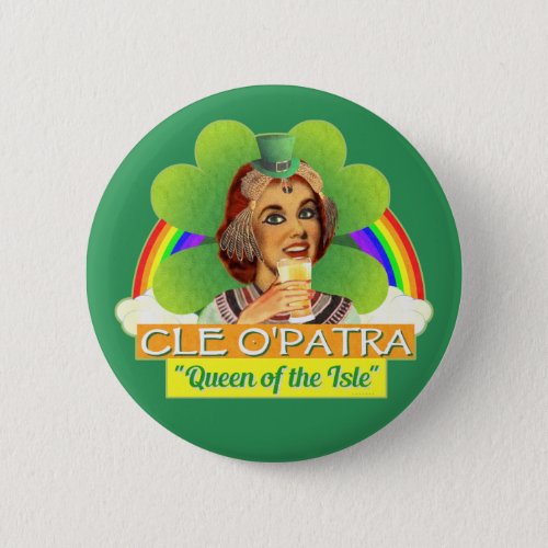 Funny Saint Patricks Day Cleopatra Pun Irish Button