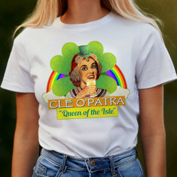 Funny Saint Patrick's Day Cleopatra Pun Irish T-shirt by HaHaHolidays at Zazzle