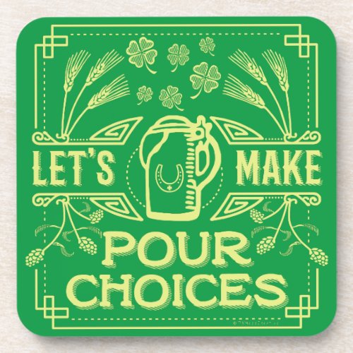 Funny Saint Patricks Day Irish Beer Pour Choices Coaster