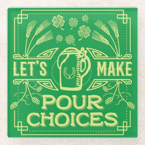 Funny Saint Patricks Day Irish Beer Pour Choices Glass Coaster