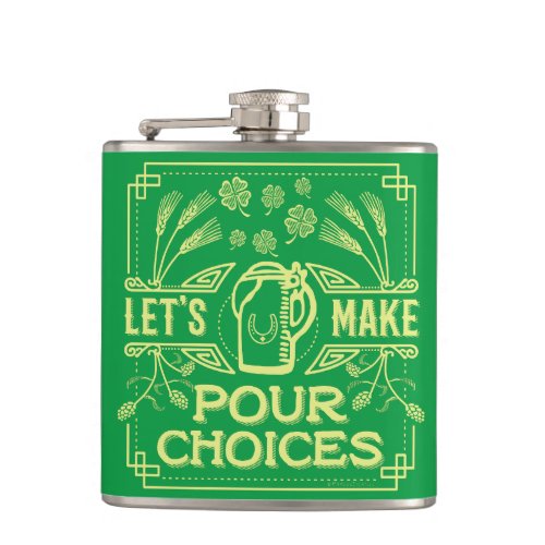 Funny Saint Patricks Day Irish Beer Pour Choices Hip Flask