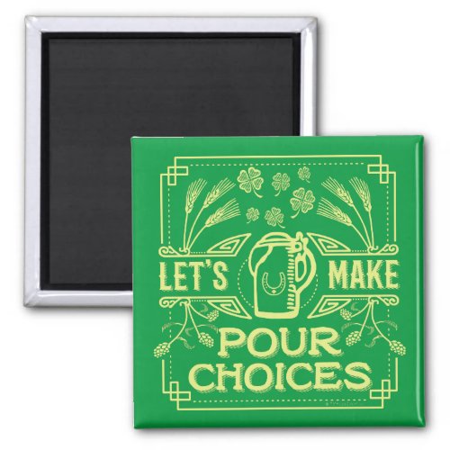 Funny Saint Patricks Day Irish Beer Pour Choices Magnet