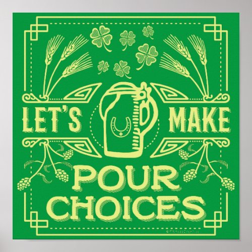 Funny Saint Patricks Day Irish Beer Pour Choices Poster