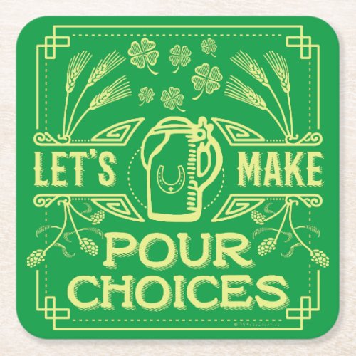 Funny Saint Patricks Day Irish Beer Pour Choices Square Paper Coaster