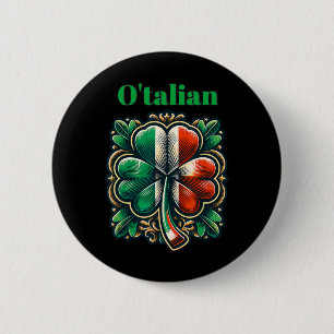 Funny Saint Patricks Day Irish Italian O'talian Button