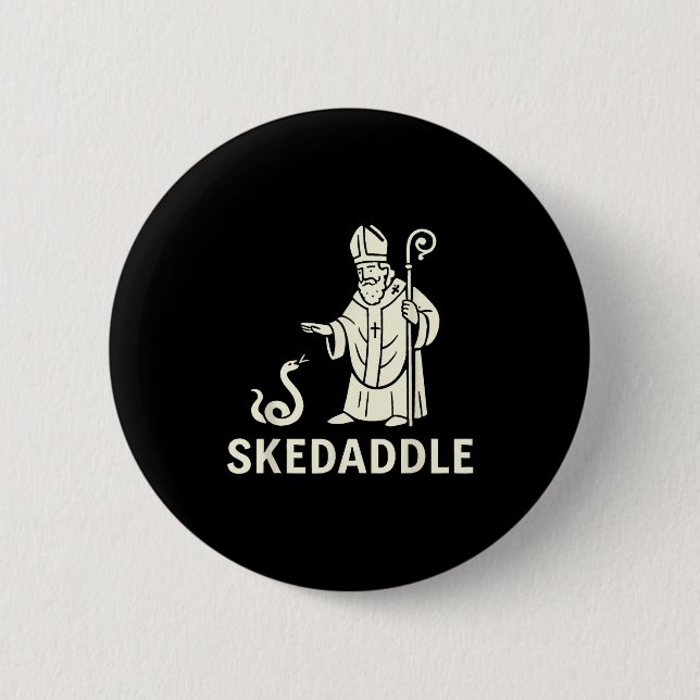 Funny saint patricks day irish skedaddle  button (Front)