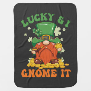 Funny Saint Patrick's Lucky And I Gnome It Irish  Baby Blanket