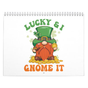 Funny Saint Patrick's Lucky And I Gnome It Irish  Calendar