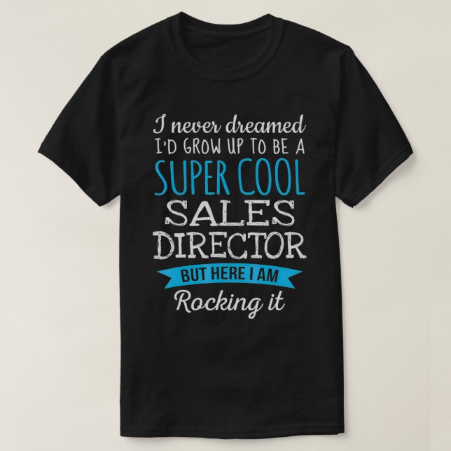 Funny Sales Director Tshirt Appreciation Gifts  (Design Front)