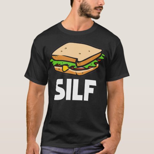 Funny Sandwich SILF and deli sub    gift T_Shirt