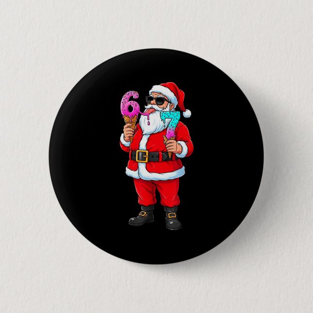 Funny Santa 67 Ice Cream Christmas Drip Xmas Teens Button (Front)