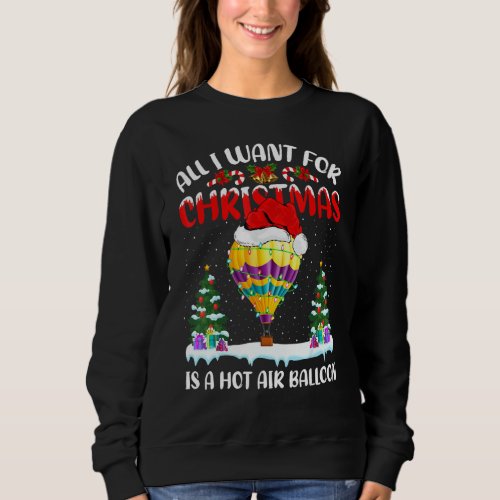 Funny Santa All I Want For Christmas Is A Hot Air  Sweatshirt