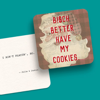 Funny Santa B!$ch Better Have My Cookies Christmas Holiday Card