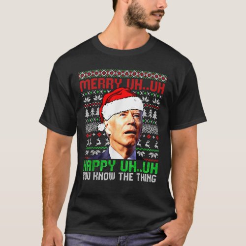 Funny Santa Biden Merry Uh Uh Christmas Ugly T_Shirt