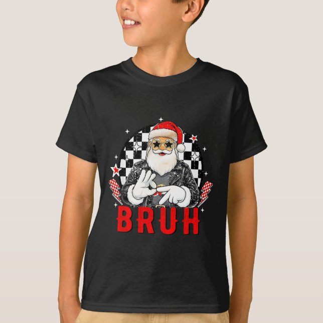 Funny Santa, Bruh Christmas Funny Meme Gift Tee  (Front)