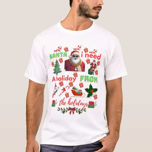 Funny Santa Christmas quotes  T-Shirt (Front)