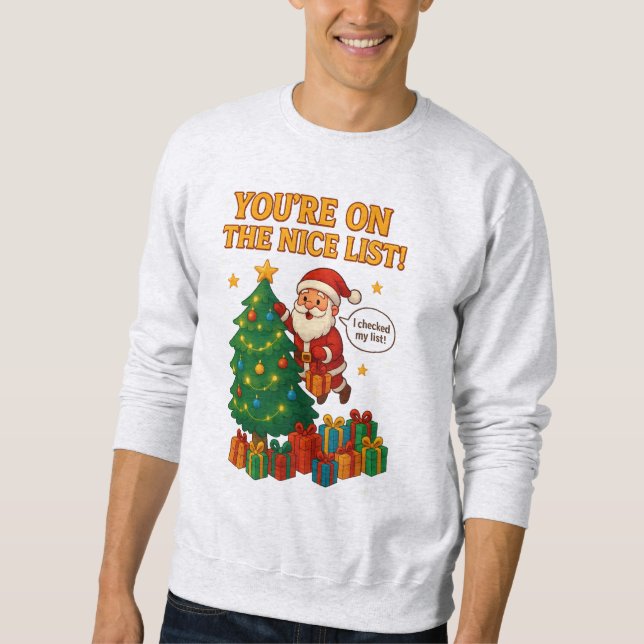 Funny Santa Christmas Sweatshirt – Nice List Gift (Front)