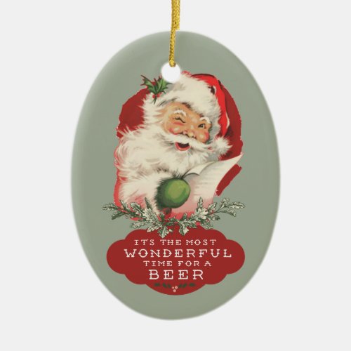 Funny Santa Christmas Wonderful Time for a Beer Ceramic Ornament