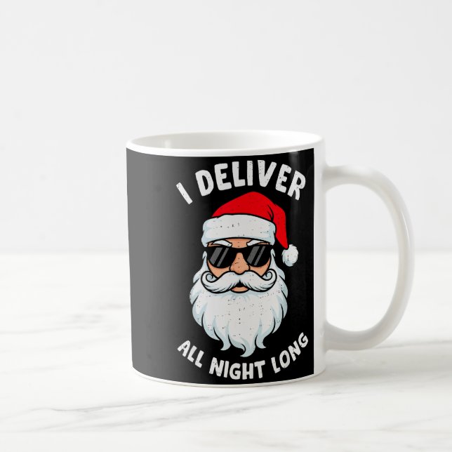 Funny Santa Claus I Deliver All Night Long Christm Coffee Mug (Right)