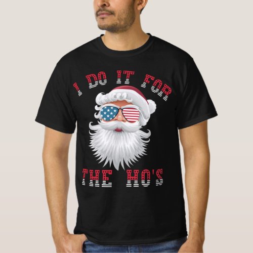 Funny Santa Claus _ I Do It For The HOs T_Shirt