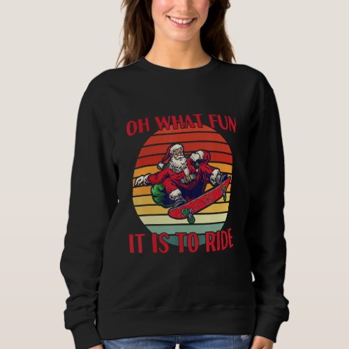 Funny Santa Claus Skateboarding Christmas Skater X Sweatshirt