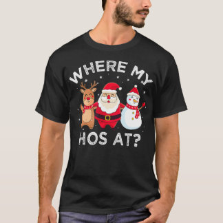 Funny Santa Claus Where My Hos At Christmas T-Shirt