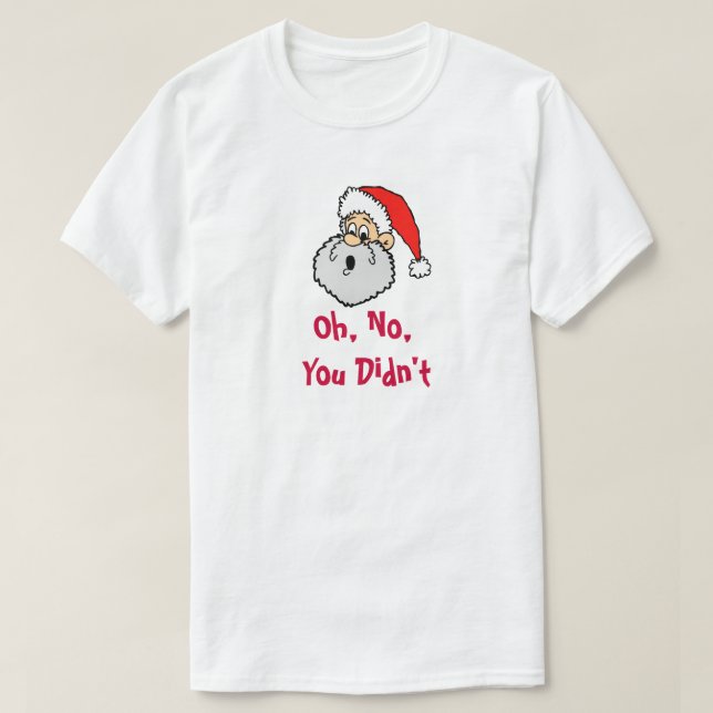 Funny Santa Claus You're Naughty Christmas T-Shirt (Design Front)