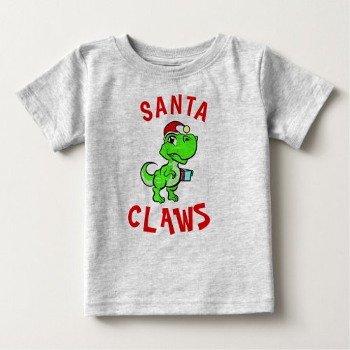 Funny Santa Claws Dinosaur Babys 1st Christmas  Baby T_Shirt