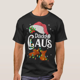 Funny Santa Daddy Claus Christmas Family Gifts T-Shirt