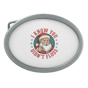 Funny Santa Didn't Floss Christmas Dentist Belt Buckle