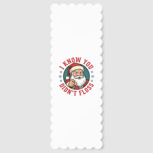 Funny Santa Didn't Floss Christmas Dentist Bookmarks