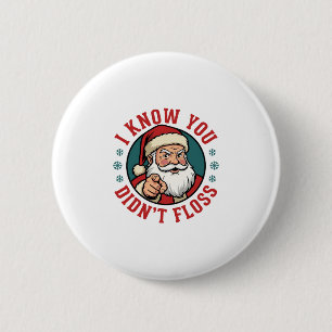 Funny Santa Didn't Floss Christmas Dentist Button