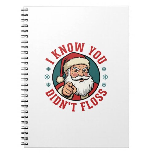 Funny Santa Didn't Floss Christmas Dentist Notebook