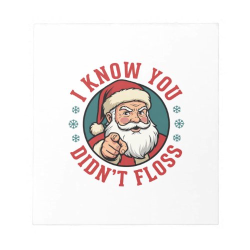 Funny Santa Didn't Floss Christmas Dentist Notepad