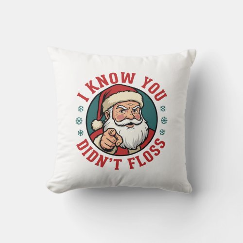 Funny Santa Didn't Floss Christmas Dentist Throw Pillow