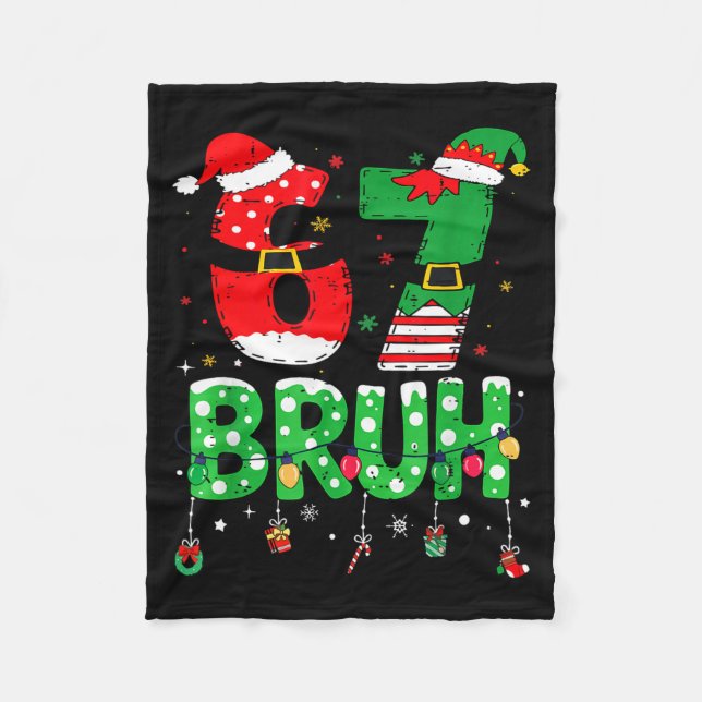 Funny Santa Elf 67 Bruh Christmas Meme Six Seven 6 Fleece Blanket (Front)