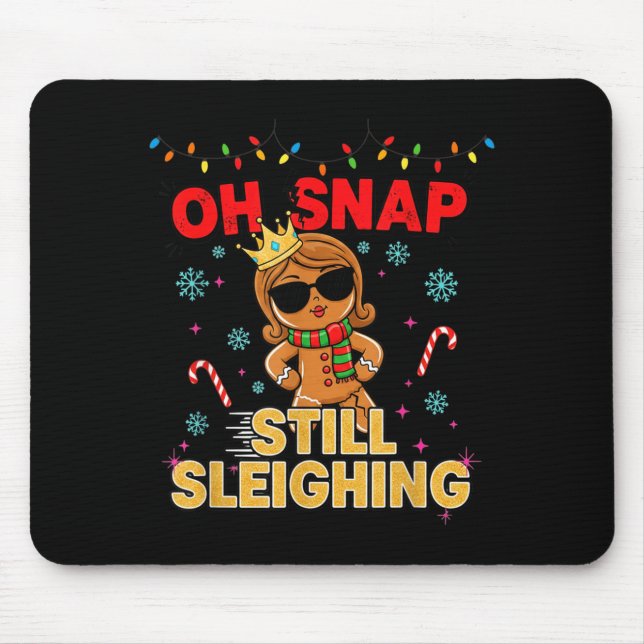 Funny Santa Gingerbread Oh Snap. Still Sleighing C Mouse Pad (Front)