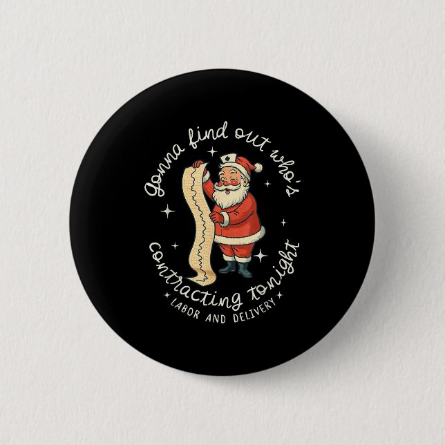 Funny Santa Gonna Find Out Who's Is Contracting To Button (Front)