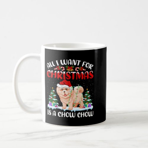 Funny Santa Hat All I Want For Christmas Is A Chow Coffee Mug
