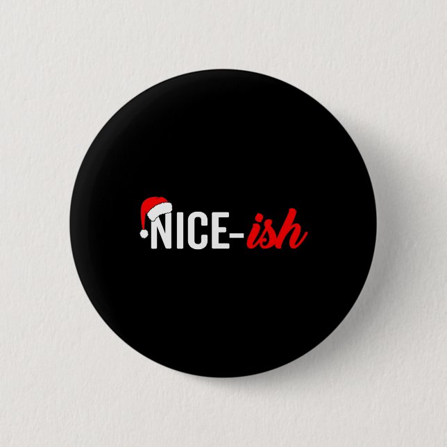 Funny Santa Hat Naughty Nice List Quote Nice-ish  Button (Front)