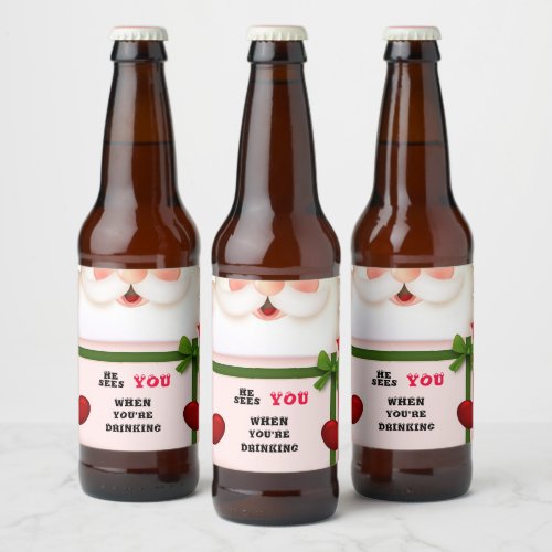 Funny Santa He Sees You When Youre Drinking   Beer Bottle Label