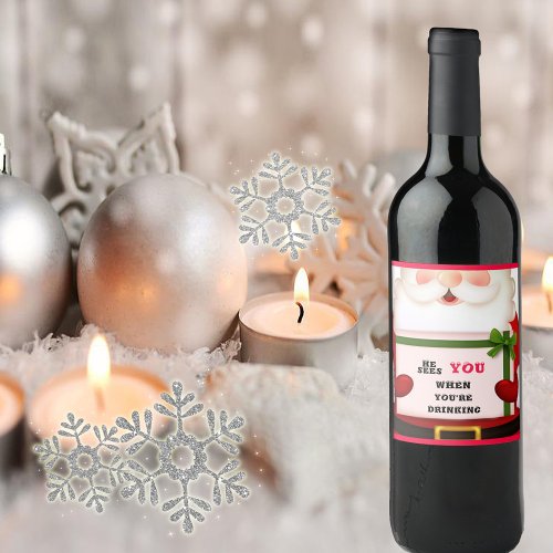 Funny Santa He Sees You When Youre Drinking   Wine Label