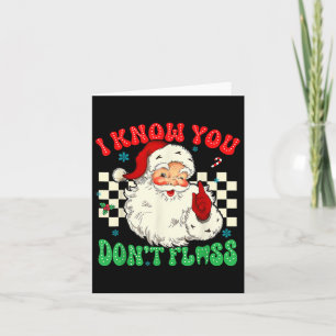 Funny Santa I Know You Didnt Floss Dentist Dental Card